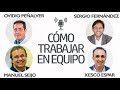 Cómo Trabajar en Equipo [Xesco Espar, Manuel Seijó,Ovidio Peñalver]⎮Sergio Fernández