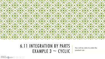 6.11B Integration by Parts Cylcic
