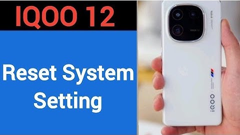 How to reset system setting, iqoo 12 me system setting reset kaise karen