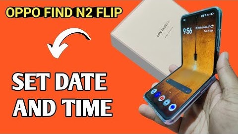 Oppo find n2 flip me time set kaise kare, how to set date and time in oppo find n2 flip