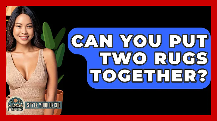 Can You Put Two Rugs Together? - Style Your Decor