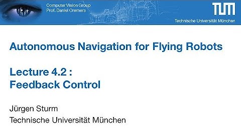Autonomous Navigation for Flying Robots - Part 4.2 (Dr. Jürgen Sturm)