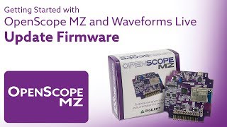 Getting Started with OpenScope and Waveforms Live - Video 3 - Firmware