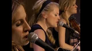Dixie Chicks - Wide Open Spaces (AOL Music Sessions 2006)