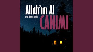 Allahım Al Canımı