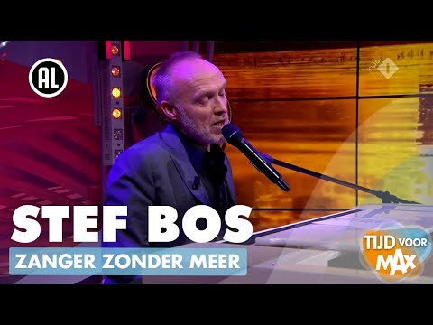 Stef Bos - Zanger Zonder Meer | TIJD VOOR MAX