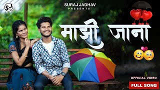 ❤️MAJHI JAANA / माझी जाना❤️ Song - Suraj Jadhav / sarswati Satvi/Sanjana Ravte/Rutik Parhad