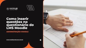 Como inserir questões no questionário do LMS Moodle