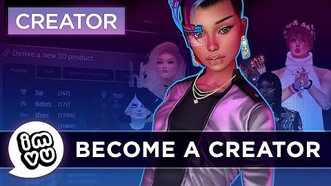 [CREATE ON IMVU] You Can Become an IMVU Creator! - Tutorial