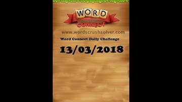 Word Connect Daily Challenge March 13 2018 | Word Connect Daily Challenge Answers