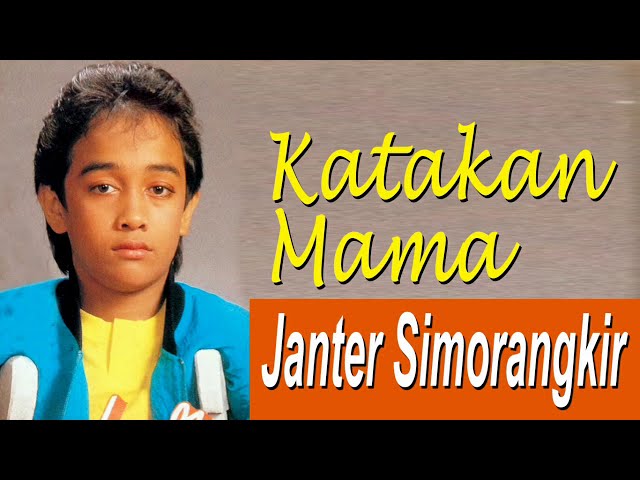 Katakan Mama - Janter Simorangkir class=