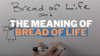 The Meaning of Bread of Life in the Gospels