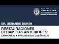 Restauraciones Cerámicas Anteriores: Laminados y Fragmentos Cerámicos — Dr. Gerardo Durán