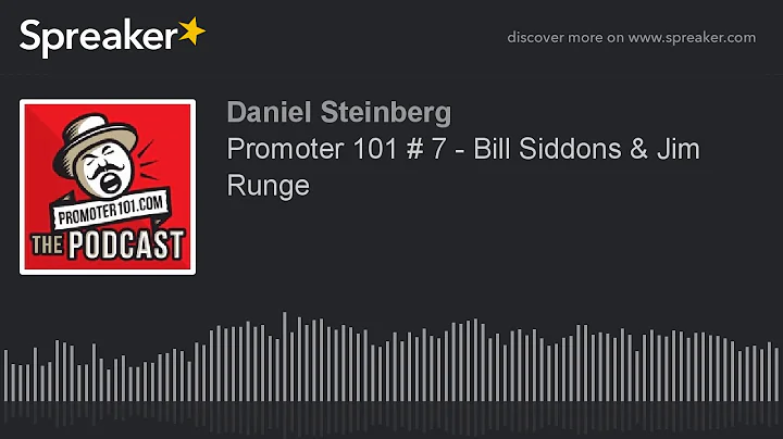 Promoter 101 # 7 - Bill Siddons & Jim Runge