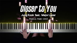Jung Kook - Closer to You (feat. Major Lazer) | Piano Cover by Pianella Piano