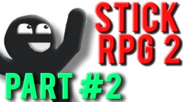 Stick RPG 2 - Part #2 -  "Burning Iron"