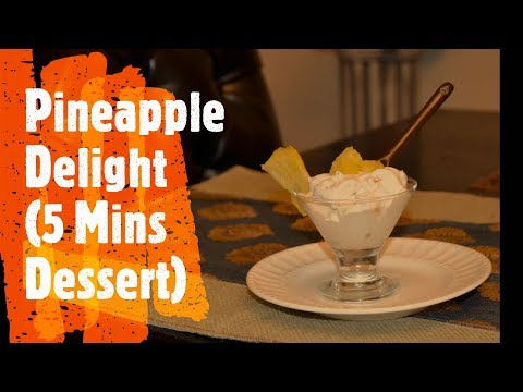 Pineapple Delight - 5 mins easy no cooking dessert
