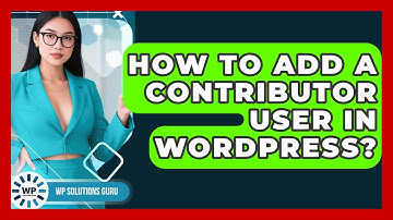 How To Add A Contributor User In WordPress? - WP Solutions Guru