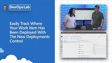 Easily Track Where Your Work Item Has Been Deployed With The New Deployments Control