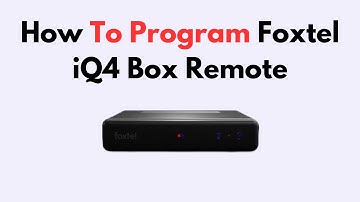 How To Program Foxtel iQ4 Box Remote