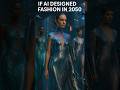 How I Used AI to Imagine Fashion in 2050 👗✨#ai #shorts #aitools
