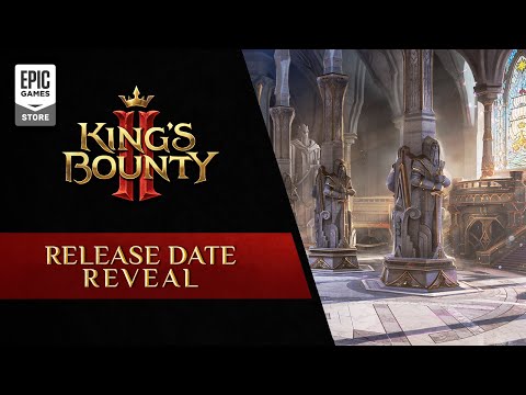 King's Bounty II – Release Date Reveal Trailer | Epic Games Store Spring Showcase