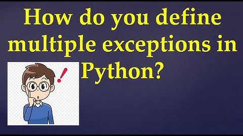 60. How does Python handle multiple exceptions?