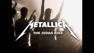The Judas Kiss by Metallica Lyrics