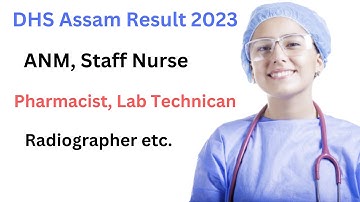 Today DHS Assam Result 2023 | DHS Assam ANM Result 2023 | DHS Staff Nurse Result 2023 | Pharmacist