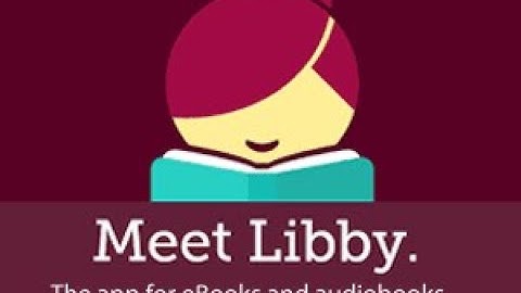 How to use the Libby App for ebooks