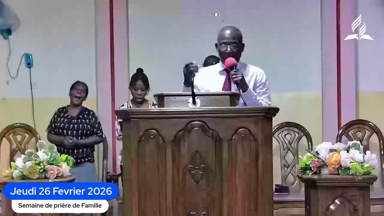 Jeudi 26 Fevrier 2026, Semaine de Priére de Famille , Eglise Adventiste de Canapé-vert