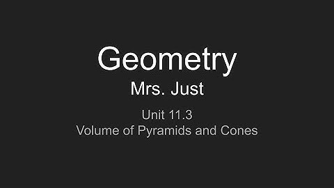 Geometry: Notes 11.3 Volumes of Pyramids and Cones