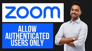 How to Allow Authenticated Users Only in Zoom | Restrict Zoom Access to Signed-In Users Net Worth