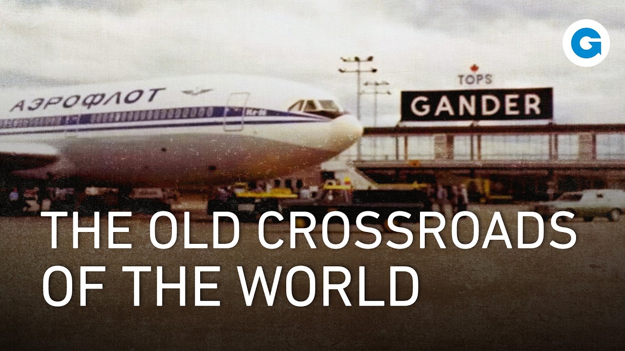 Gander International: The Airport in the Middle of Nowhere