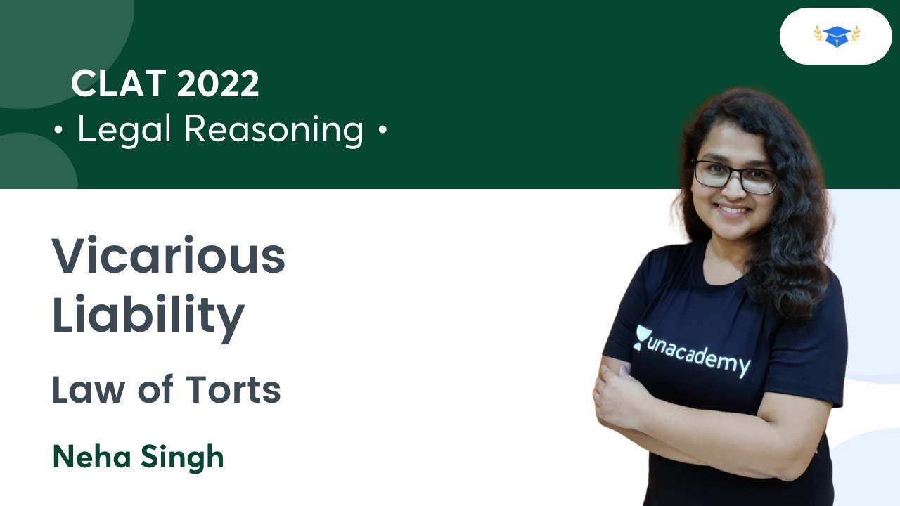 Vicarious Liability l Law of Torts l Legal Reasoning l CLAT 2022 l Unacademy Law l Neha Singh