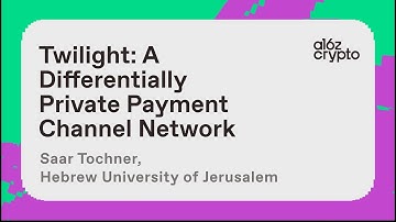 Twilight: A Differentially Private Payment Channel Network with Saar Tochner | a16z crypto research