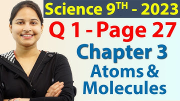 Q. 1 - Page 27-28 - Atoms and Molecules - Class 9th