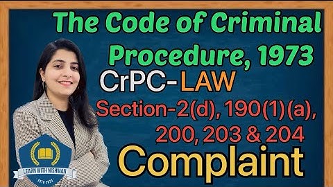 Section-2(d), 190(1)(a), 200, 203 & 204 | Complaint | CrPC | Law