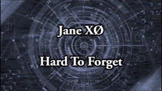 Jane XØ - Hard To Forget (Lyrics)