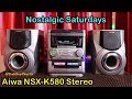 Aiwa HiFi Stereo from the mid 90's - Nostalgic Saturdays (NSX-K580)