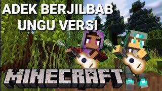 Oi adek berjilbab ungu versi Minecraft