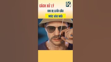 Bị lưỡi câu móc vào mồm thì phải làm như thế nào?