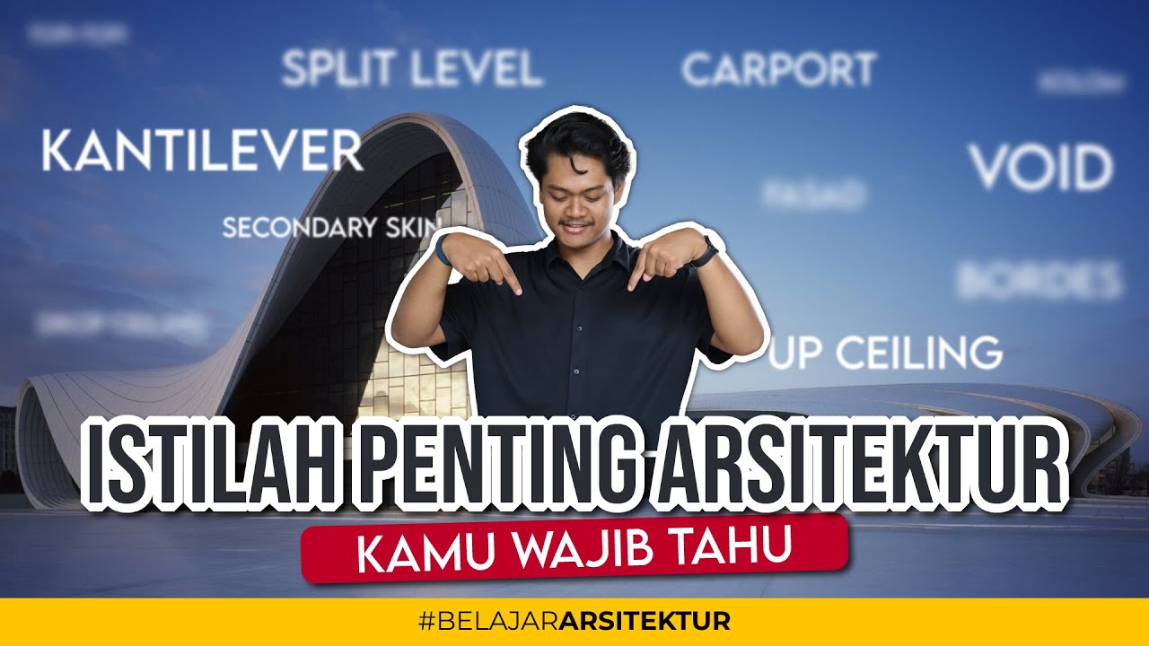 BICARA BAHASA ARSITEKTUR, ISTILAH PENTING YANG WAJIB KAMU TAHU!