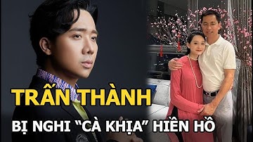 Trấn Thành bị nghi “khịa” Hiền Hồ vụ “anh em nương tựa”, thực hư ra sao?