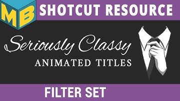 Shotcut Resources | Filter Set | Seriously Classy Titles