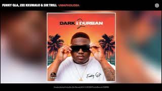 Funky Qla, Zee Nxumalo & Sir Trill - Umapholoba