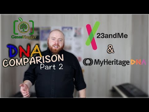 2019 DNA Test Comparison Part 2 - 23 and Me and MyHeritage DNA (Quick Genealogy Tip #23)