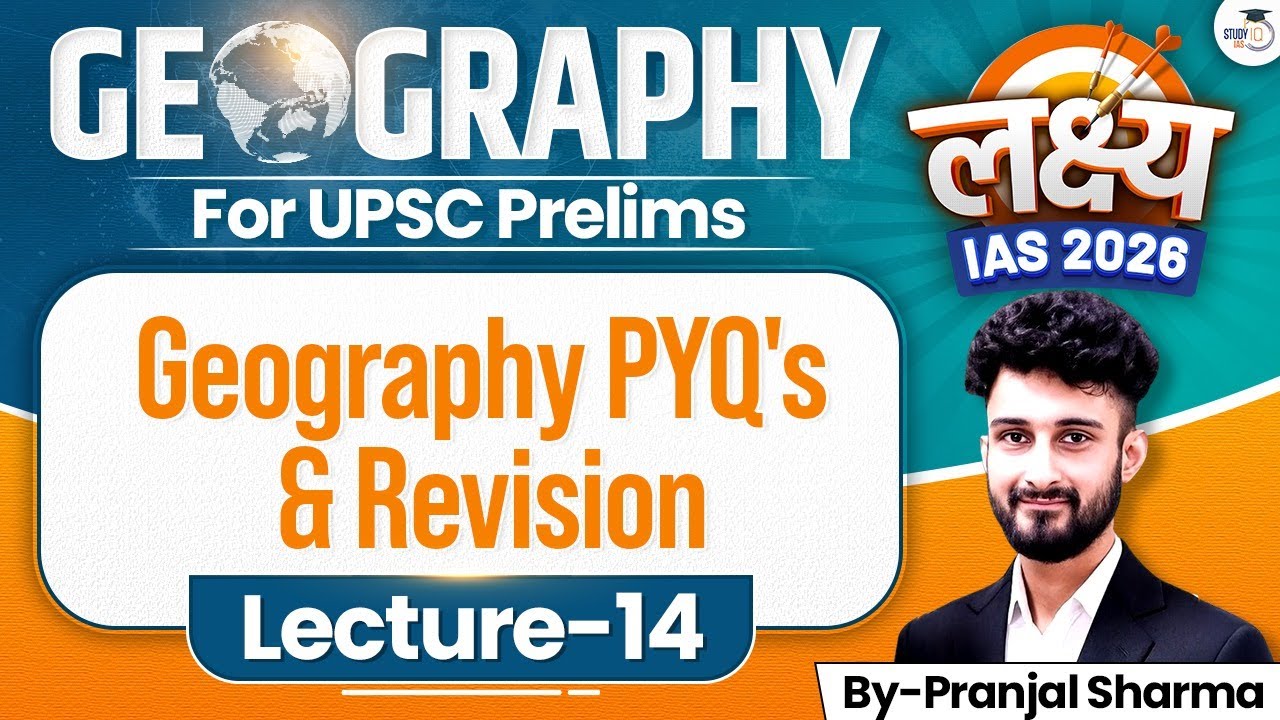 Geography PYQ's & Revision Geography Lec 14  | Lakshya IAS 2026 | Complete prelims prep for free