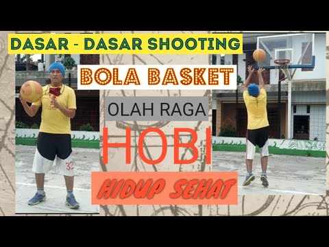DASAR - DASAR SHOOTING BOLA BASKET