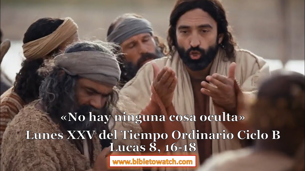 Lunes XXV Semana del Tiempo Ordinario: Lucas 8, 16-18 #Bibletowatch
